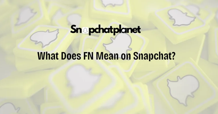 What-Does-FN-Mean-on-Snapchat