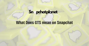 What-Does-GTS-mean-on-Snapchat