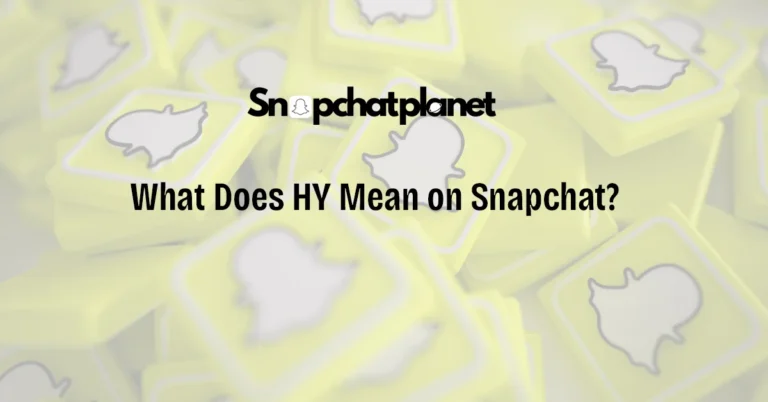 What Does HY Mean on Snapchat?