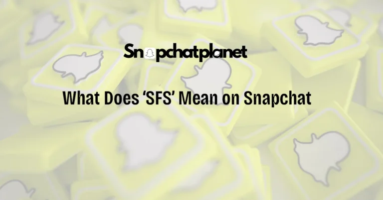 What-does-SFS-mean-on-snapchat