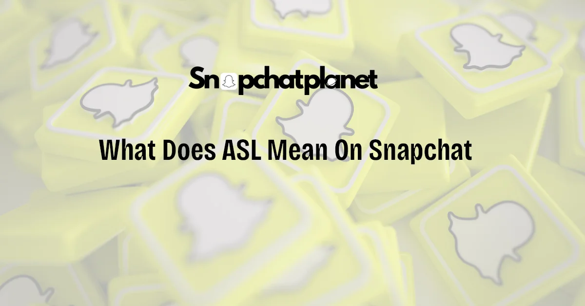 what-does-asl-mean-on-snapchat