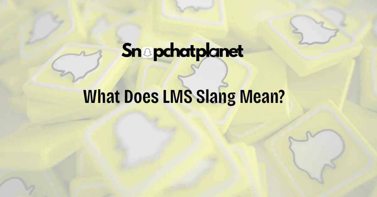 what does lms mean snapchat