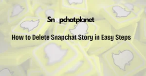 How to Delete Snapchat Story in Easy Steps