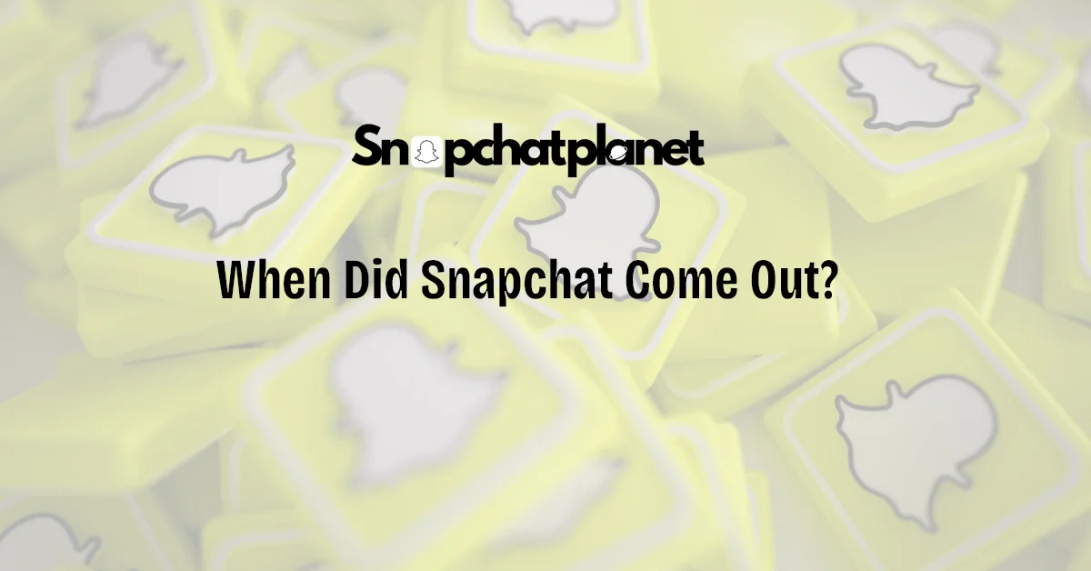 When-Did-Snapchat-Come-Out